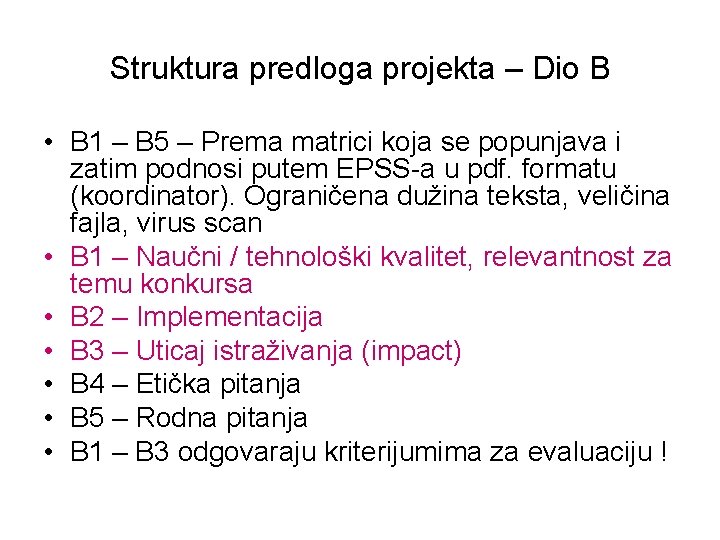 Struktura predloga projekta – Dio B • B 1 – B 5 – Prema