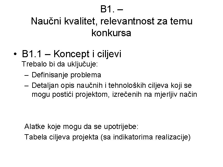 B 1. – Naučni kvalitet, relevantnost za temu konkursa • B 1. 1 –