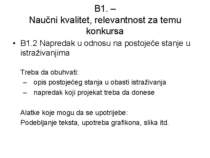 B 1. – Naučni kvalitet, relevantnost za temu konkursa • B 1. 2 Napredak