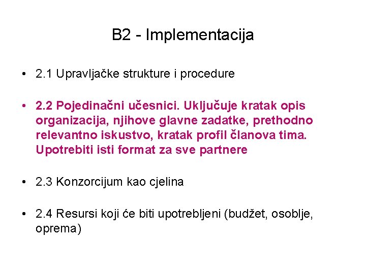 B 2 - Implementacija • 2. 1 Upravljačke strukture i procedure • 2. 2