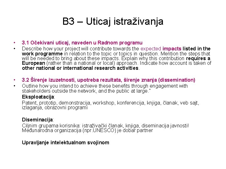 B 3 – Uticaj istraživanja • • 3. 1 Očekivani uticaj, naveden u Radnom