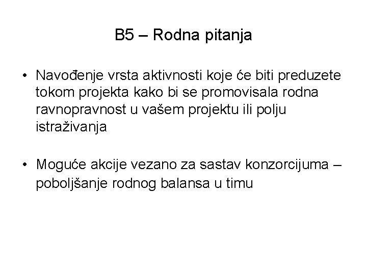 B 5 – Rodna pitanja • Navođenje vrsta aktivnosti koje će biti preduzete tokom