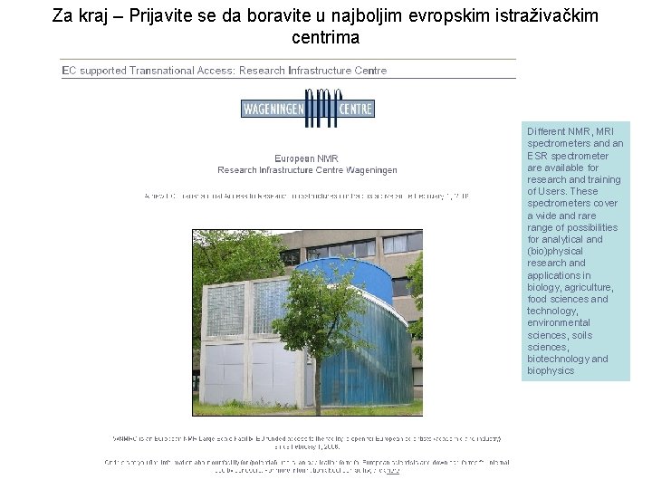 Za kraj – Prijavite se da boravite u najboljim evropskim istraživačkim centrima Different NMR,