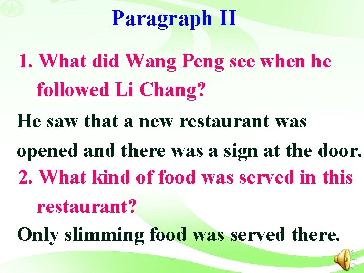 Paragraph II 1. What did Wang Peng see when he followed Li Chang? He