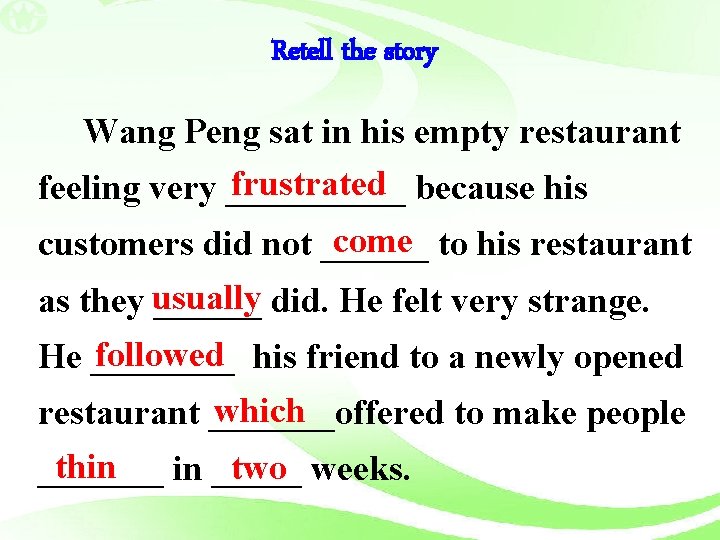Retell the story Wang Peng sat in his empty restaurant frustrated because his feeling