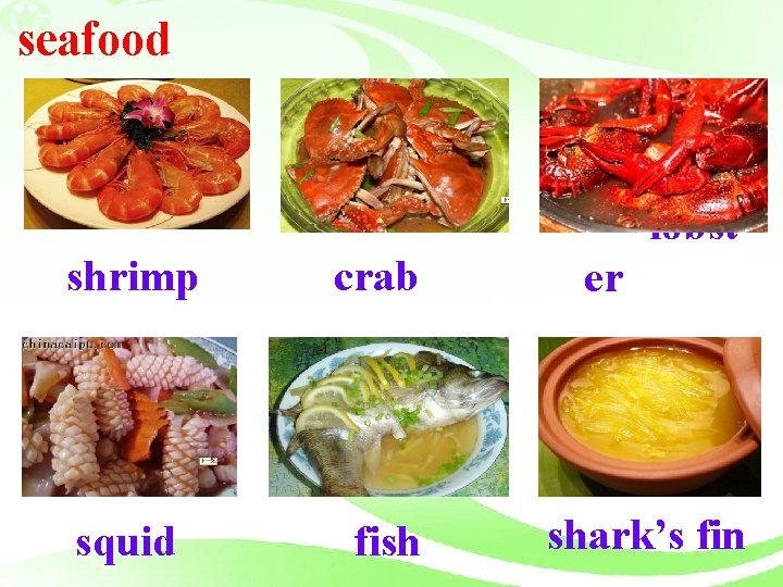 seafood lobst shrimp crab squid fish er shark’s fin 