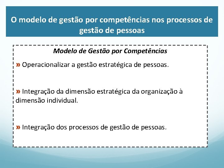 O modelo de gestão por competências nos processos de gestão de pessoas Modelo de