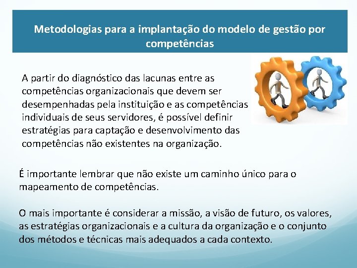 Metodologias para a implantação do modelo de gestão por competências A partir do diagnóstico