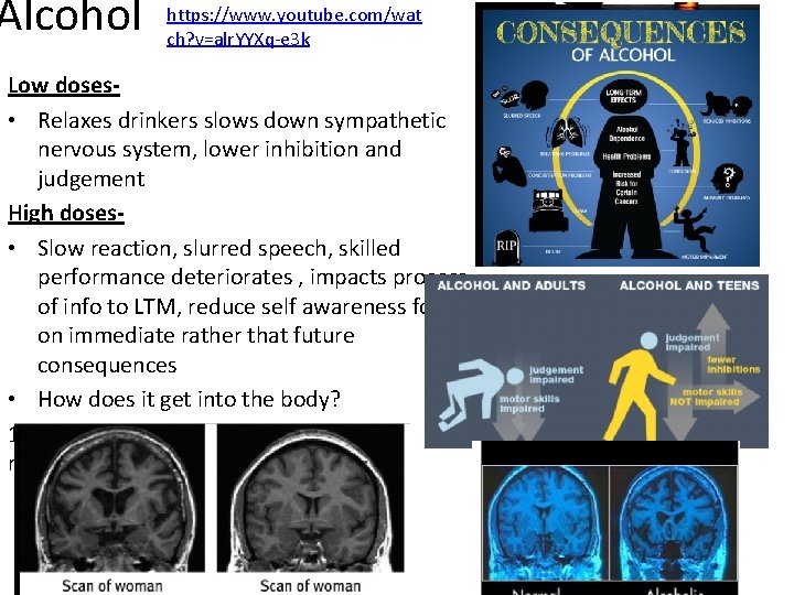 Alcohol https: //www. youtube. com/wat ch? v=alr. YYXq-e 3 k Low doses • Relaxes