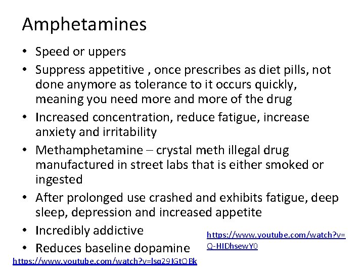 Amphetamines • Speed or uppers • Suppress appetitive , once prescribes as diet pills,