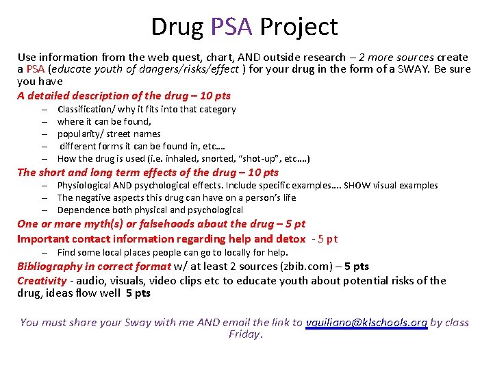 Drug PSA Project Use information from the web quest, chart, AND outside research –