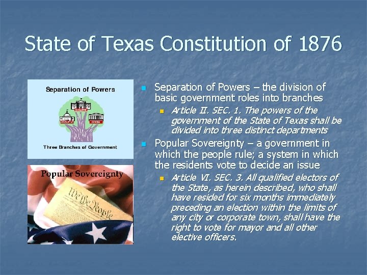 State of Texas Constitution of 1876 n n Separation of Powers – the division State of Texas Constitution of 1876 n n Separation of Powers – the division