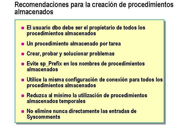 Recomendaciones para la creación de procedimientos almacenados n El usuario dbo debe ser el