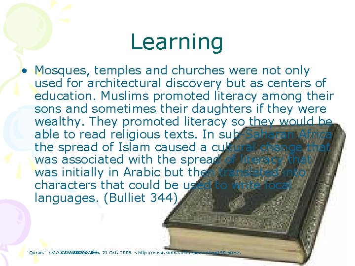 Learning • Mosques, temples and churches were not only used for architectural discovery but