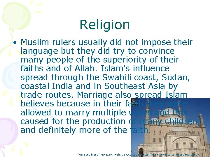 Religion • Muslim rulers usually did not impose their language but they did try