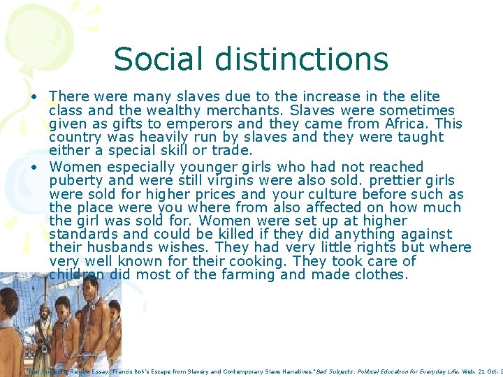 Social distinctions • There were many slaves due to the increase in the elite