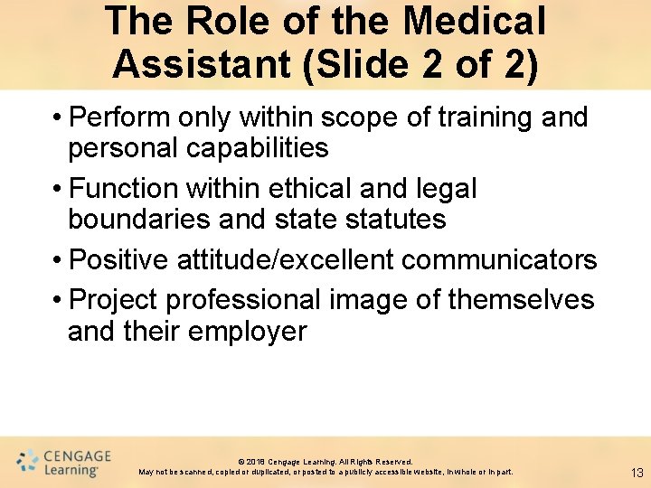 The Role of the Medical Assistant (Slide 2 of 2) • Perform only within