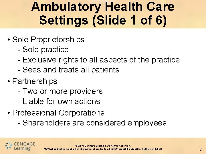 Ambulatory Health Care Settings (Slide 1 of 6) • Sole Proprietorships - Solo practice