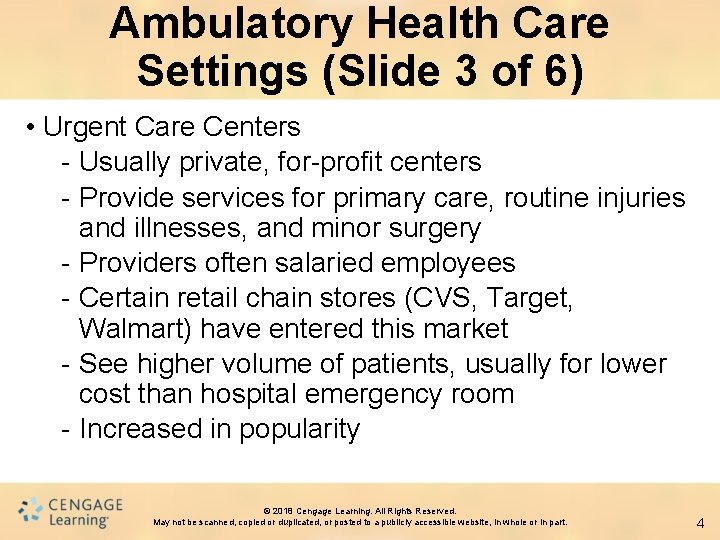 Ambulatory Health Care Settings (Slide 3 of 6) • Urgent Care Centers - Usually