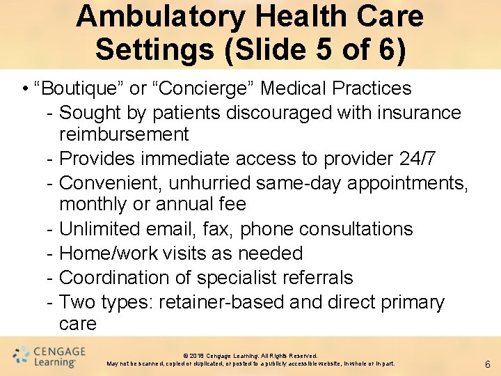 Ambulatory Health Care Settings (Slide 5 of 6) • “Boutique” or “Concierge” Medical Practices