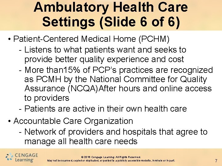 Ambulatory Health Care Settings (Slide 6 of 6) • Patient-Centered Medical Home (PCHM) -