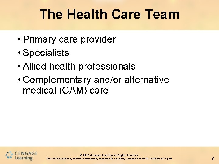 The Health Care Team • Primary care provider • Specialists • Allied health professionals