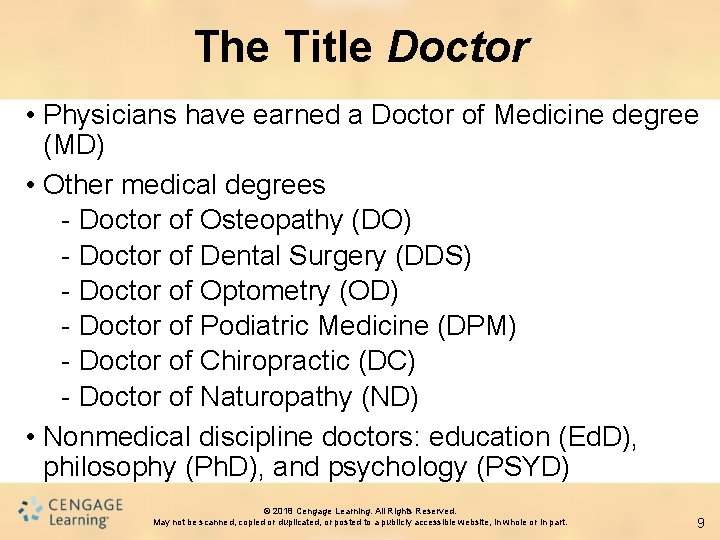 The Title Doctor • Physicians have earned a Doctor of Medicine degree (MD) •