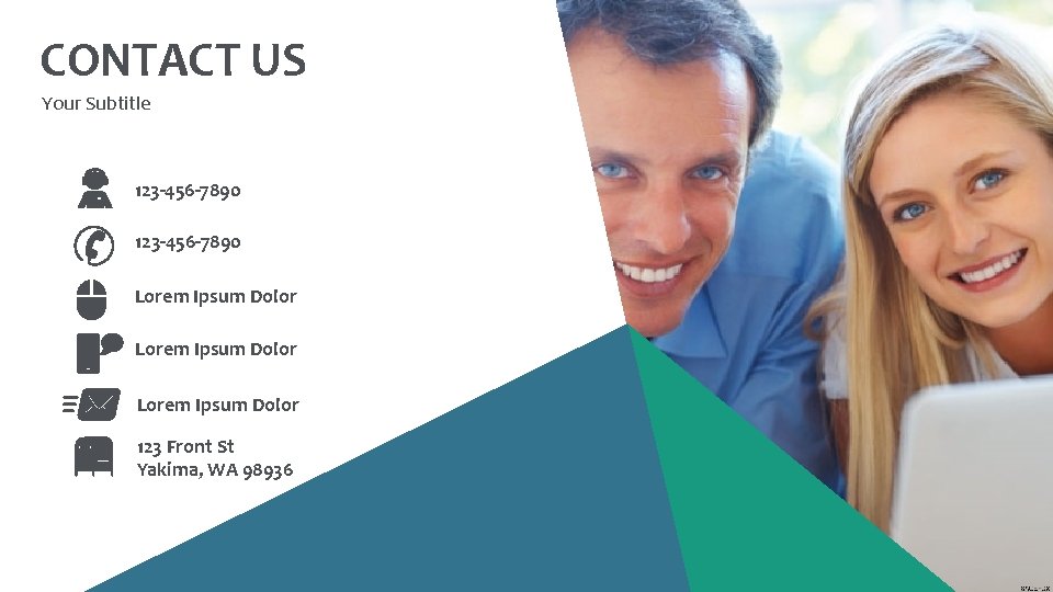 CONTACT US Your Subtitle 123 -456 -7890 Lorem Ipsum Dolor 123 Front St Yakima,