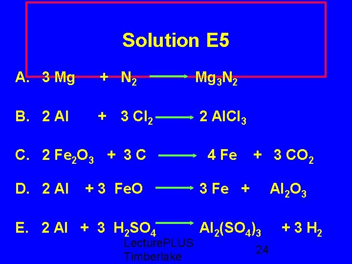 Solution E 5 A. 3 Mg + N 2 Mg 3 N 2 B.