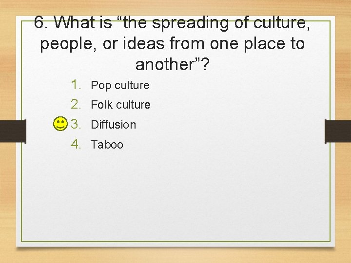 6. What is “the spreading of culture, people, or ideas from one place to