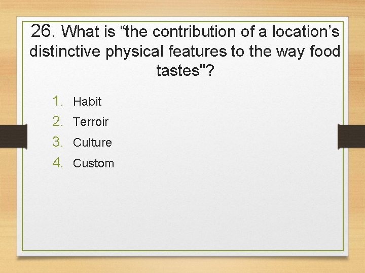 26. What is “the contribution of a location’s distinctive physical features to the way