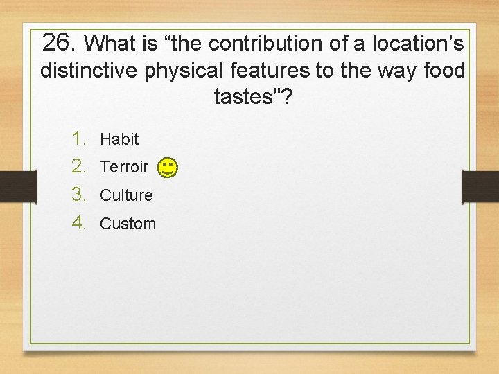 26. What is “the contribution of a location’s distinctive physical features to the way