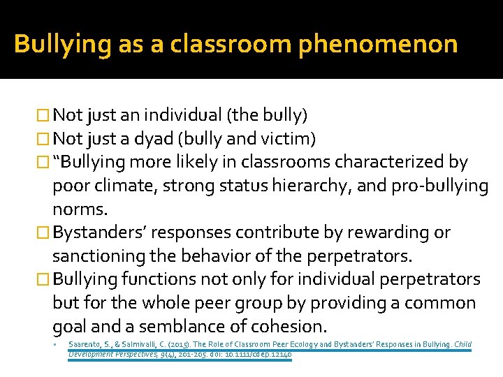 Bullying as a classroom phenomenon � Not just an individual (the bully) � Not