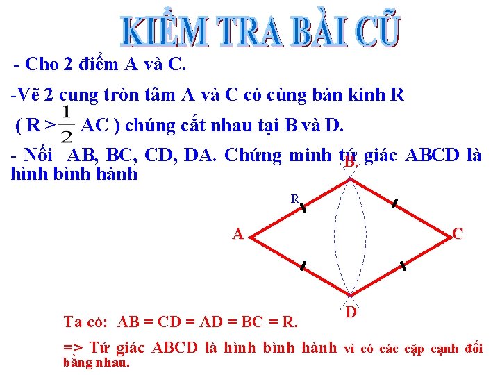 - Cho 2 điểm A và C. -Vẽ 2 cung tròn tâm A và