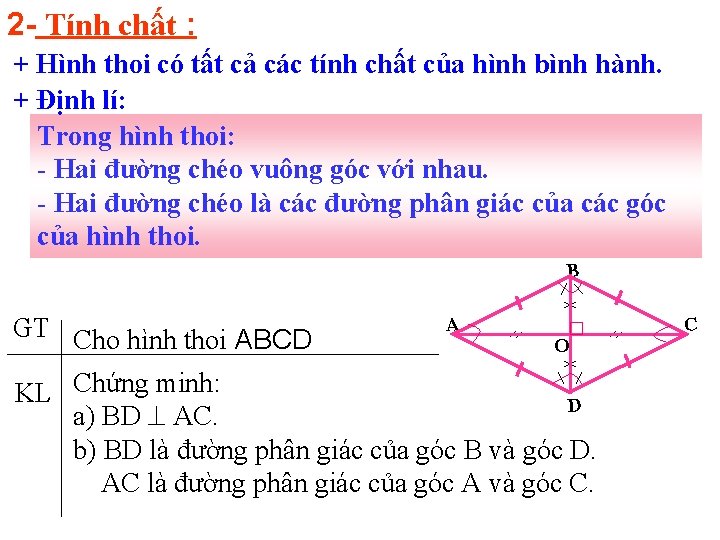 2 - Tính chất : + Hình thoi có tất cả các tính chất