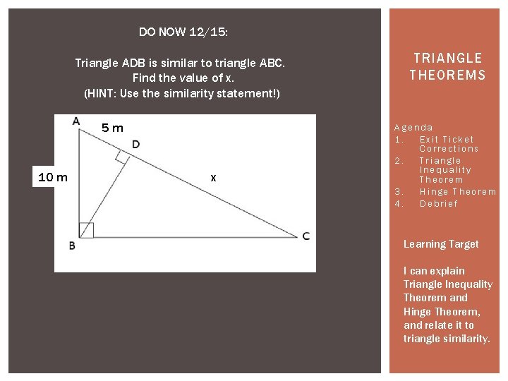 DO NOW 12/15: Triangle ADB is similar to triangle ABC. Find the value of