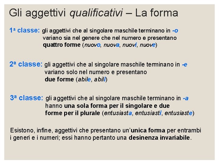 Gli aggettivi qualificativi – La forma 1 a classe: gli aggettivi che al singolare