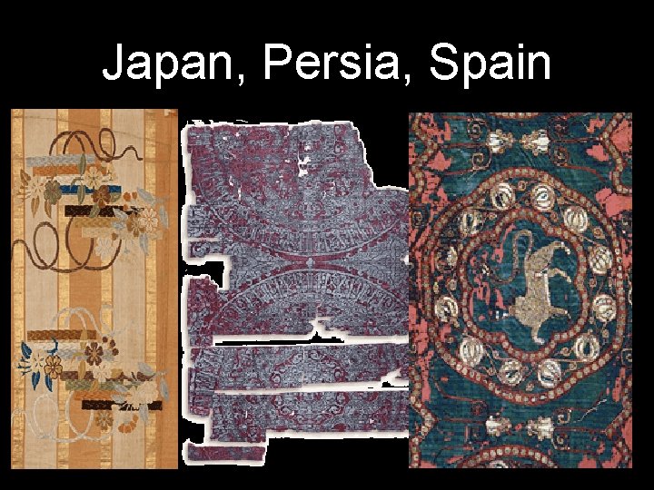 Japan, Persia, Spain 