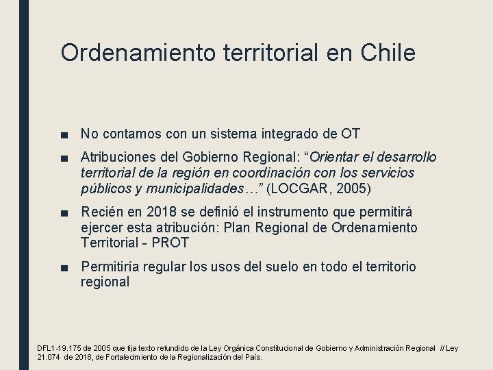Ordenamiento territorial en Chile ■ No contamos con un sistema integrado de OT ■