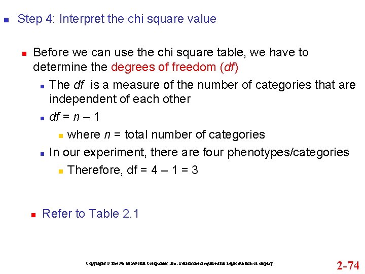  Step 4: Interpret the chi square value Before we can use the chi