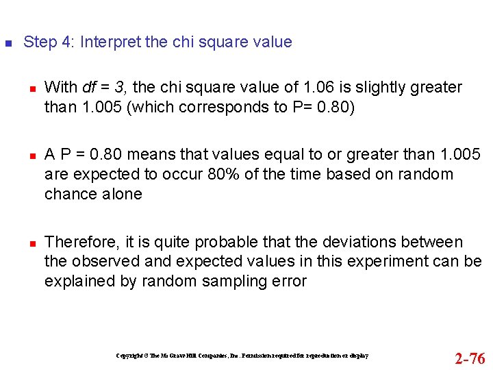  Step 4: Interpret the chi square value With df = 3, the chi