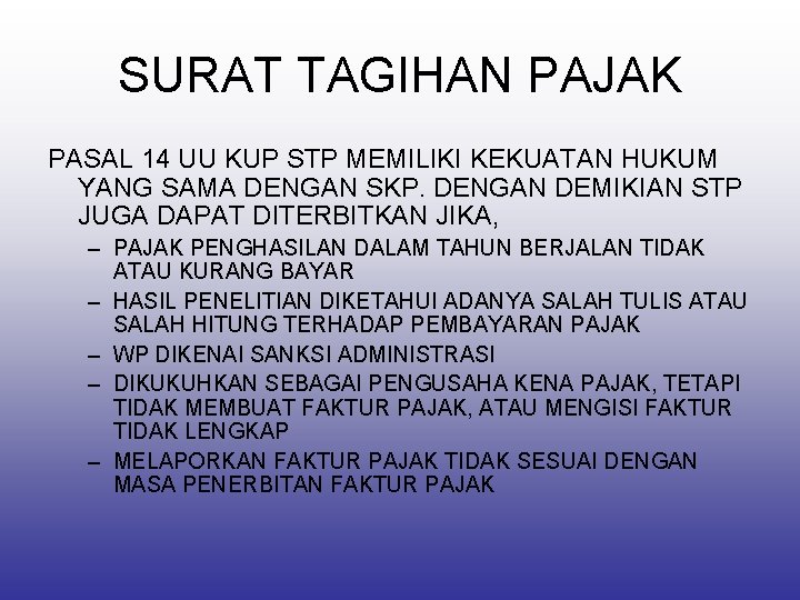 SURAT TAGIHAN PAJAK PASAL 14 UU KUP STP MEMILIKI KEKUATAN HUKUM YANG SAMA DENGAN SURAT TAGIHAN PAJAK PASAL 14 UU KUP STP MEMILIKI KEKUATAN HUKUM YANG SAMA DENGAN