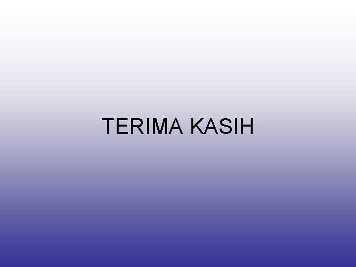 TERIMA KASIH 