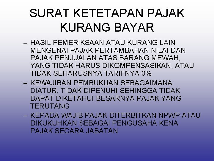 SURAT KETETAPAN PAJAK KURANG BAYAR – HASIL PEMERIKSAAN ATAU KURANG LAIN MENGENAI PAJAK PERTAMBAHAN