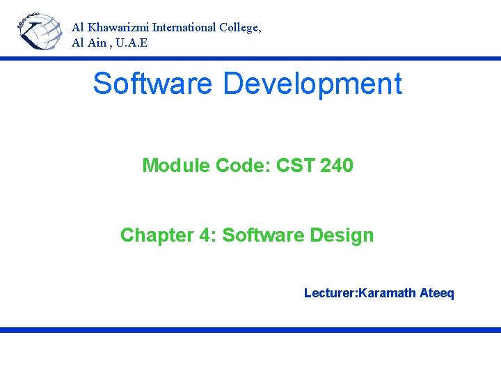 Al Khawarizmi International College, Al Ain , U. A. E Software Development Module Code: