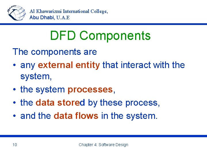 Al Khawarizmi International College, Abu Dhabi, U. A. E DFD Components The components are