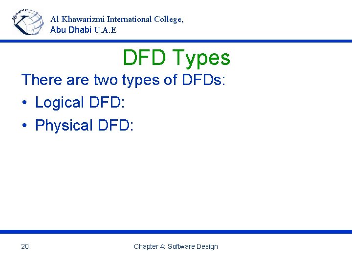 Al Khawarizmi International College, Abu Dhabi U. A. E DFD Types There are two