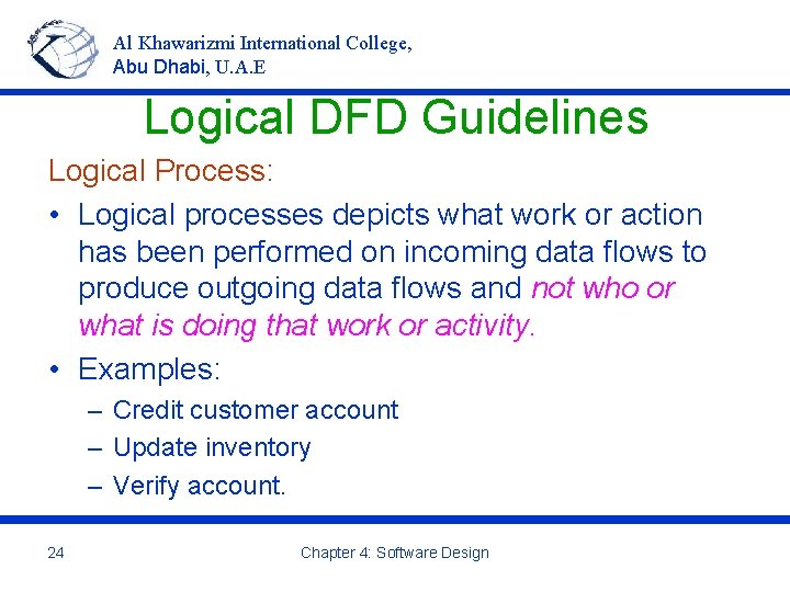Al Khawarizmi International College, Abu Dhabi, U. A. E Logical DFD Guidelines Logical Process: