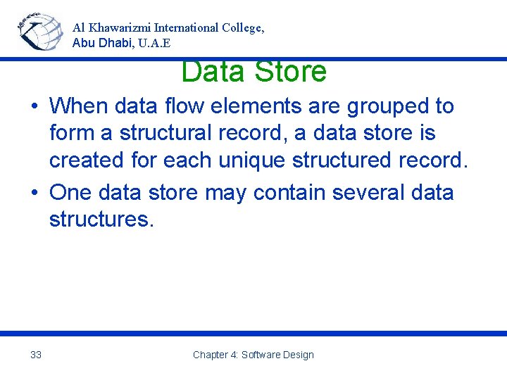 Al Khawarizmi International College, Abu Dhabi, U. A. E Data Store • When data