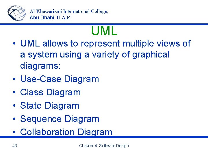Al Khawarizmi International College, Abu Dhabi, U. A. E UML • UML allows to
